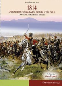 DERNIERS COMBATS POUR L'EMPIRE, LYONNAIS, DAUPHINE, SAVOIE-Jean Philippe Rey