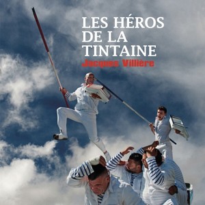 LES HÉROS DE LA TINTAINE-Jacques Villière